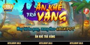 Ăn Khế Trả Vàng
