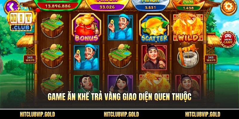Game Ăn Khế Trả Vàng giao diện quen thuộc