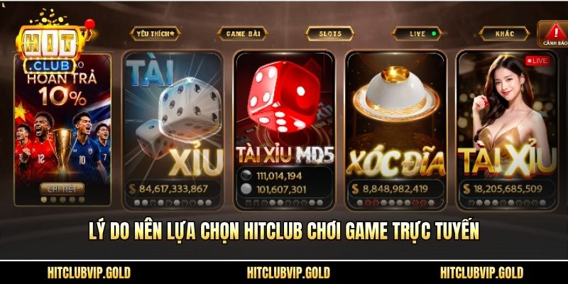 Lý do nên lựa chọn HITCLUB chơi game trực tuyến
