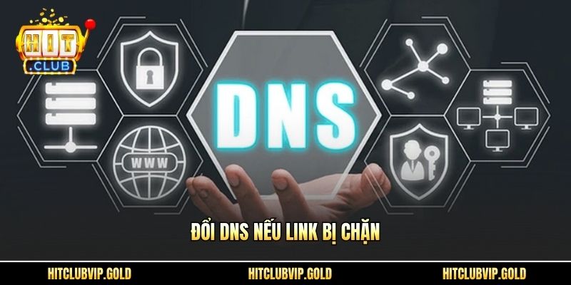 Đổi DNS nếu link bị chặn
