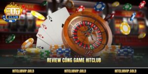 Review cổng game Hitclub
