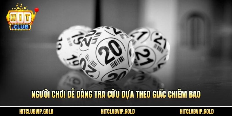 Người chơi dễ dàng tra cứu dựa theo giấc chiêm bao