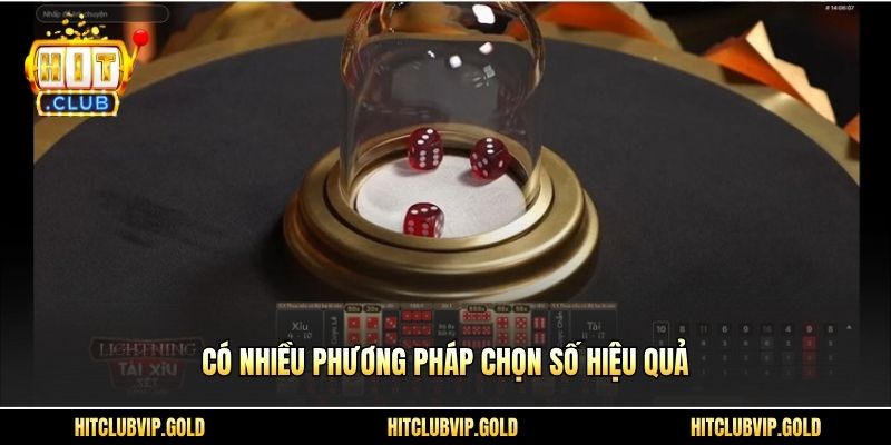 Có nhiều phương pháp chọn số hiệu quả