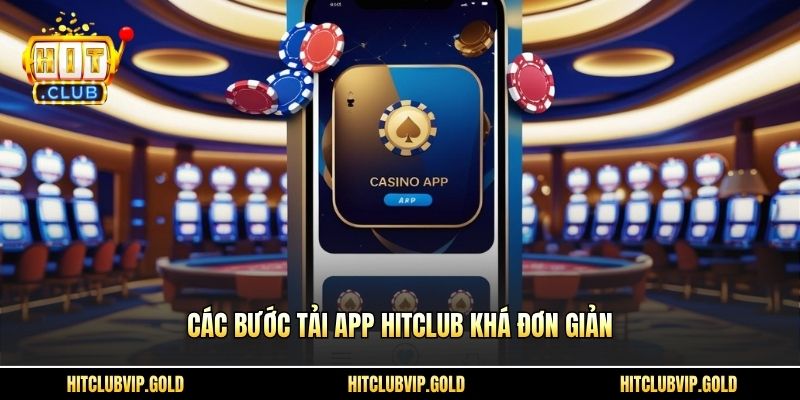 Các bước tải app HITCLUB khá đơn giản